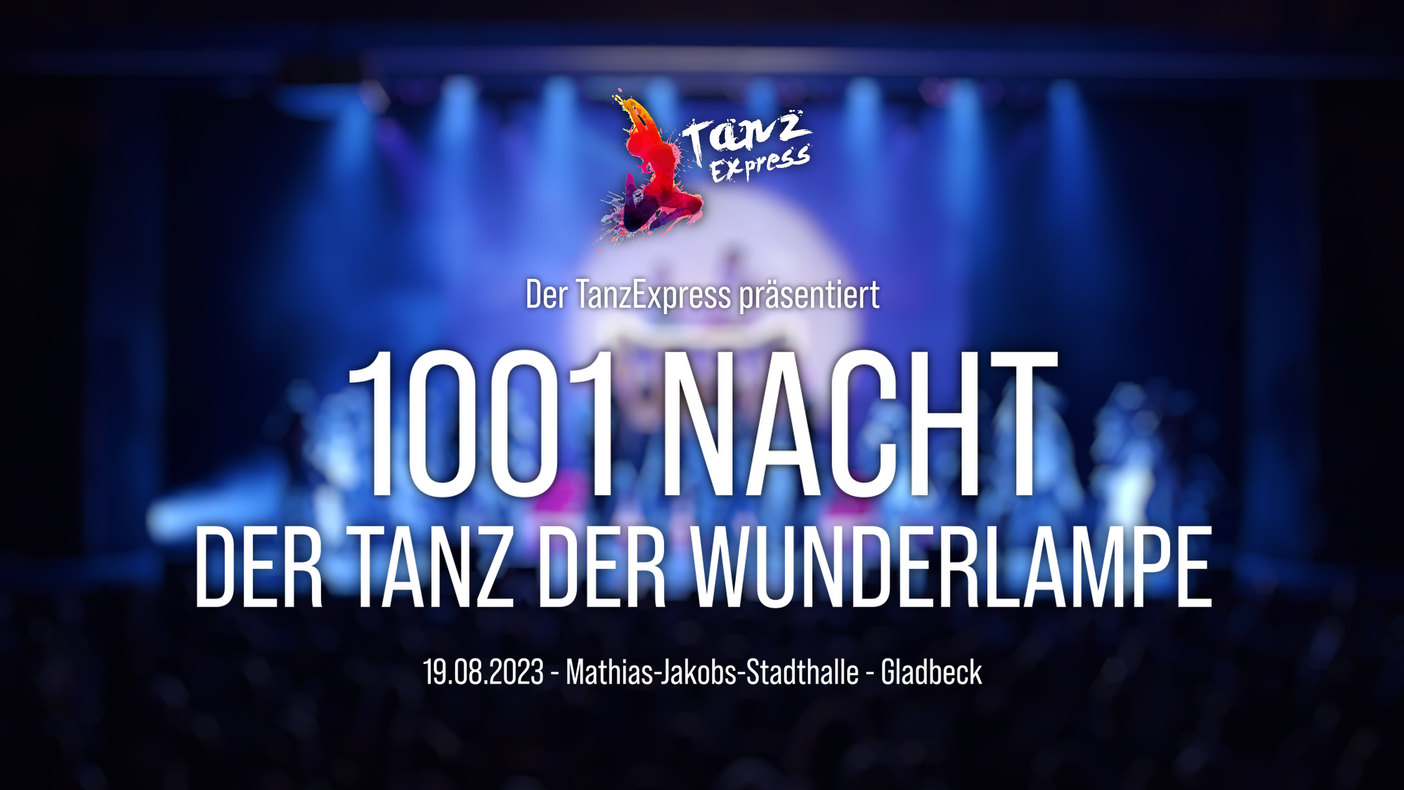1001 Nacht - Der Tanz der Wunderlampe - 19.08.2023 - TanzExpress
